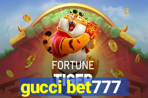 gucci bet777